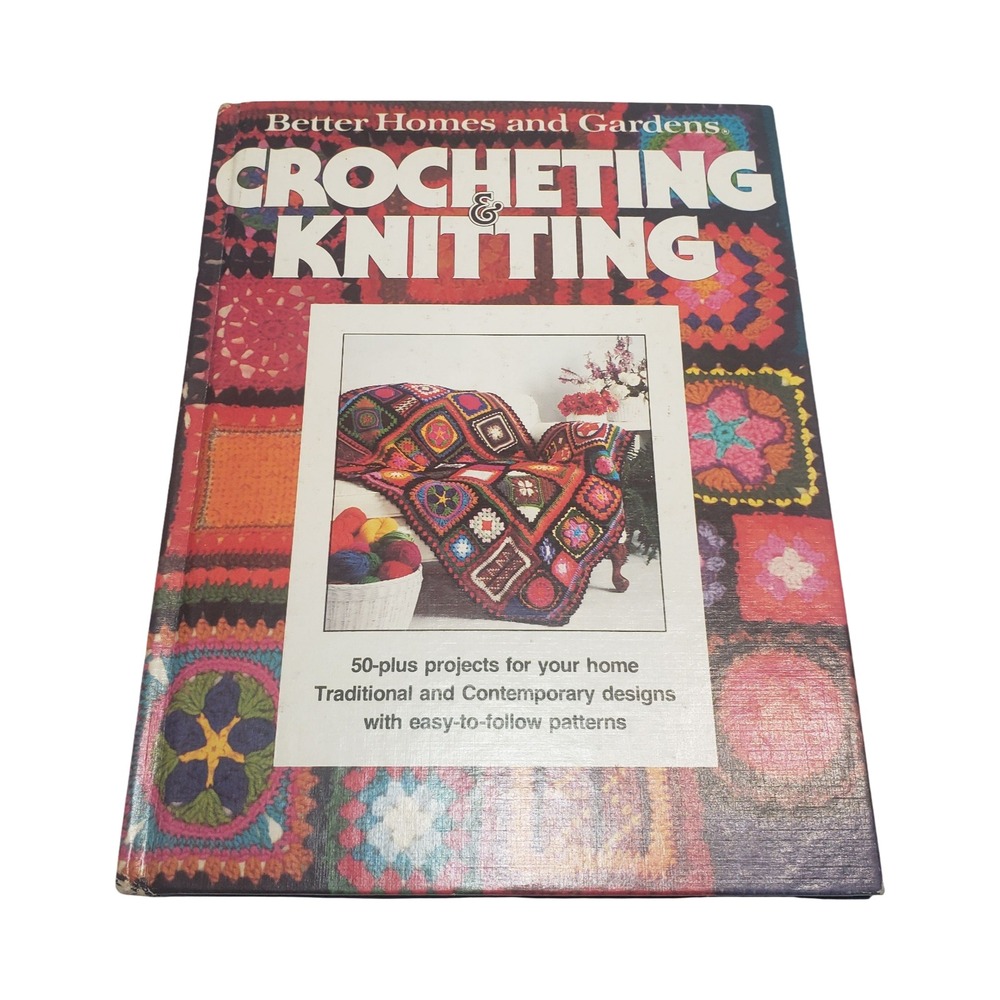 Better Homes and Gardens Crocheting & Knitting Vintage Hardcover Pattern Book